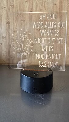 LED Lampe mit graviertem Acrylglas  "Am Ende wird alles gut.."