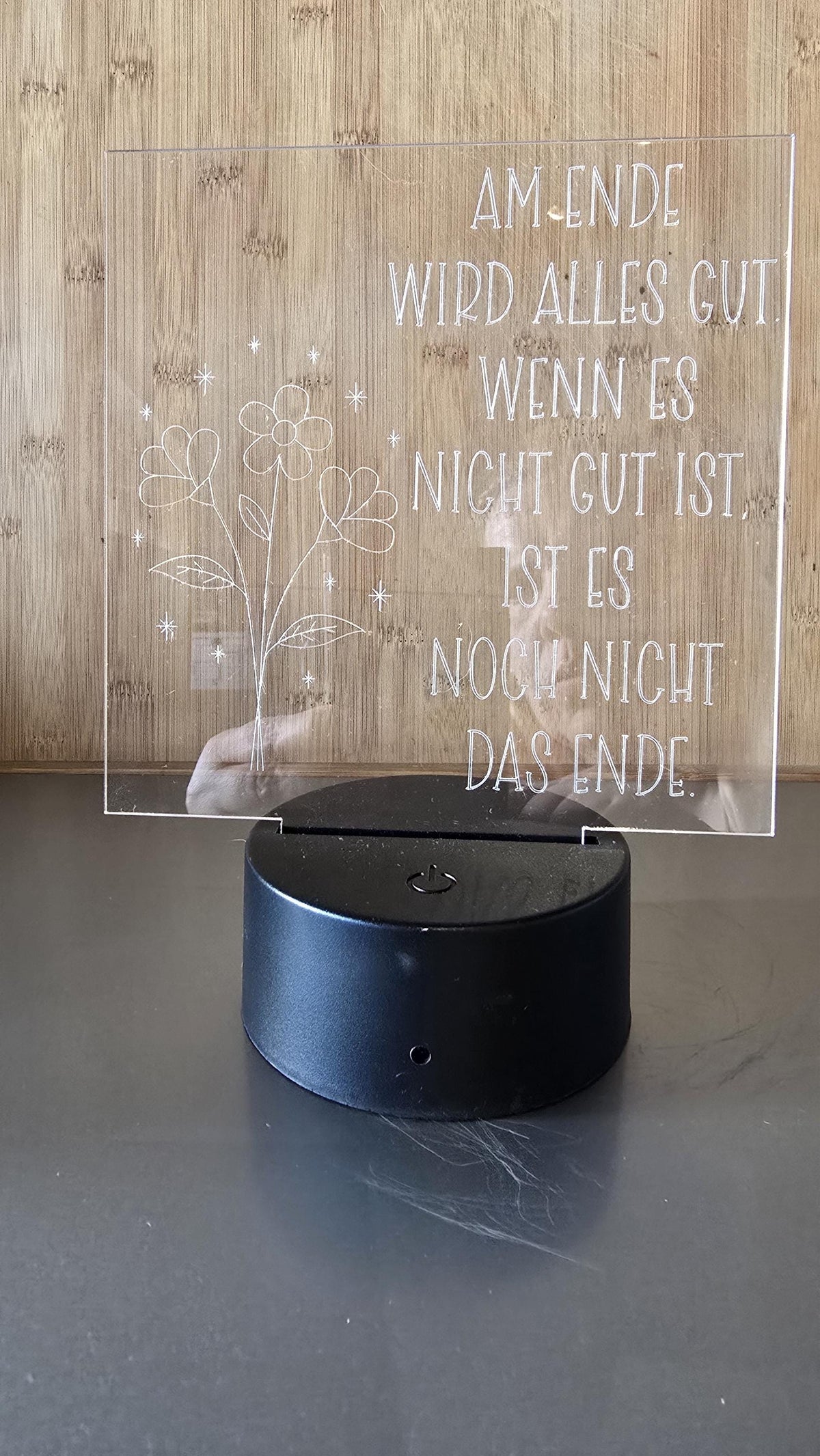 LED Lampe mit graviertem Acrylglas  "Am Ende wird alles gut.."